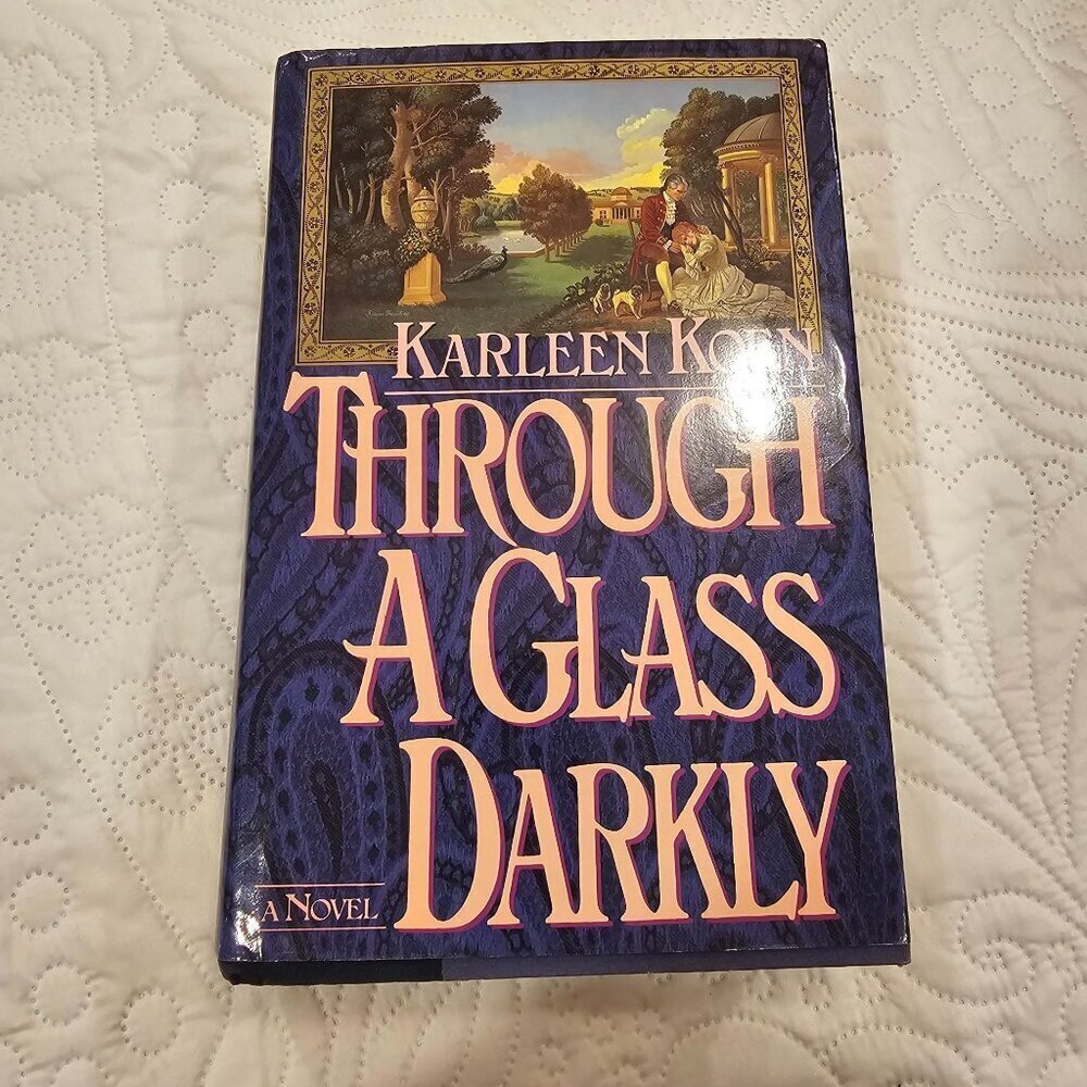 Through A Glass Darkly By Karleen Koen Hardcover 1986 Historical Fiction Novel